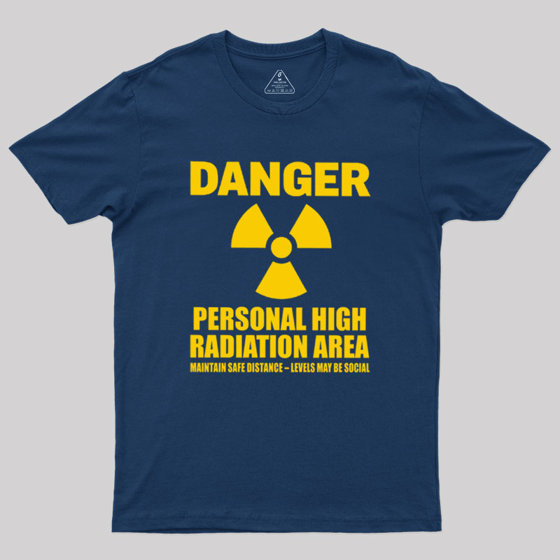 High Radiation Area Geek T-Shirt
