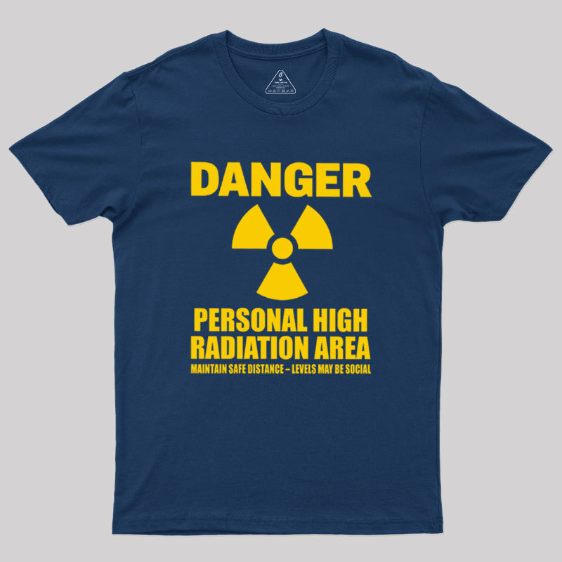 High Radiation Area Geek T-Shirt