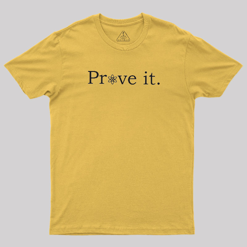 Prove It Geek T-Shirt