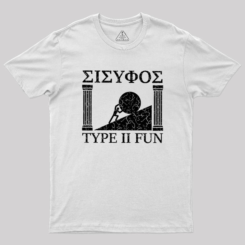Sisyphus Type II Fun Geek T-Shirt