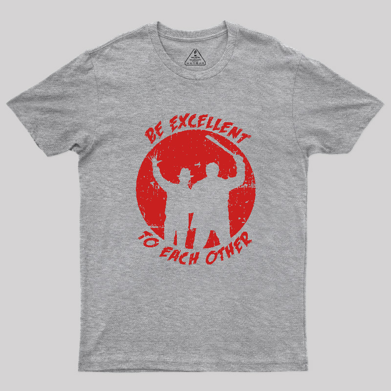 Be Excellent to each other Horror Edition Geek T-Shirt