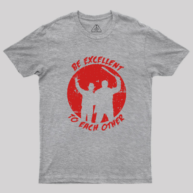 Be Excellent to each other Horror Edition Geek T-Shirt