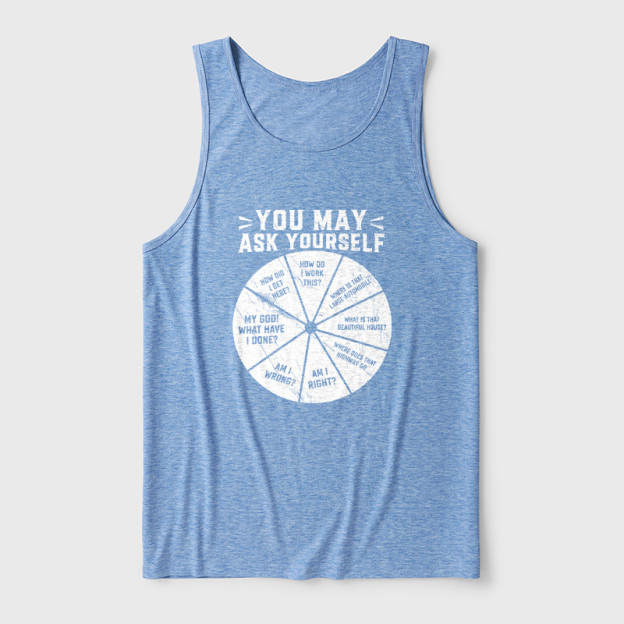 You May Ask Yourself Ultra Soft Heather Tank