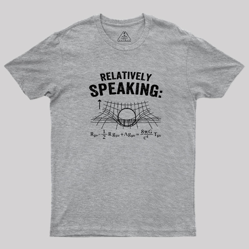Relatively Speaking Geek T-Shirt