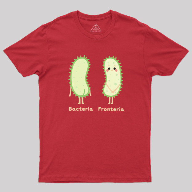 Bacteria- fronteria Geek T-Shirt