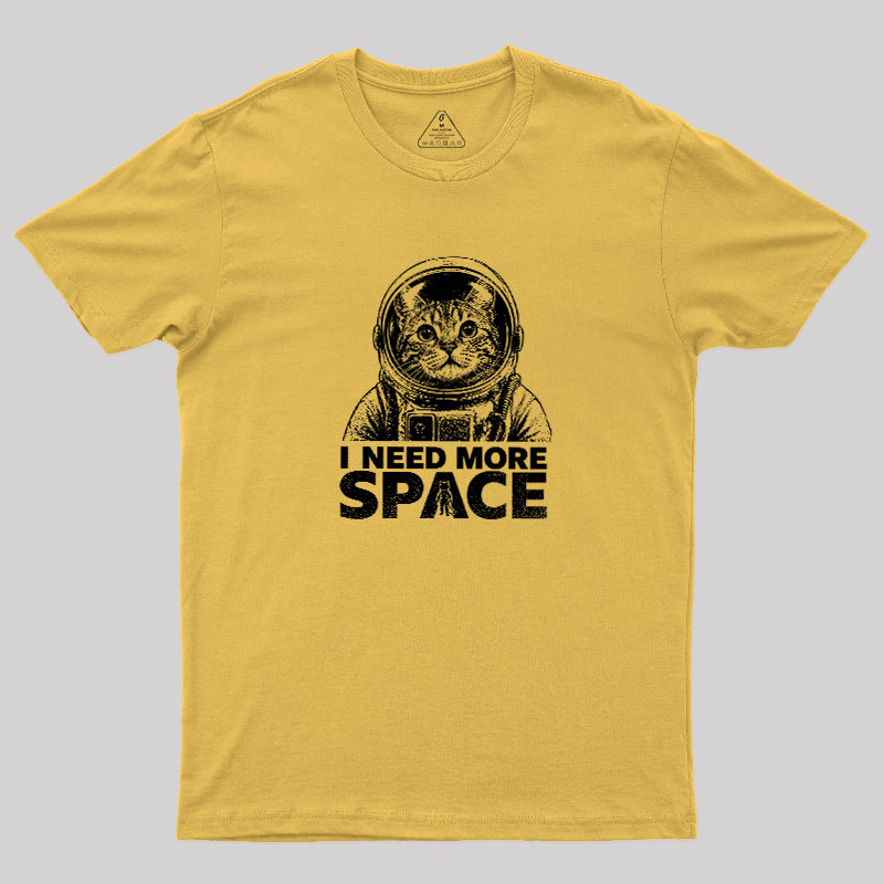 I Need More Space Geek T-Shirt