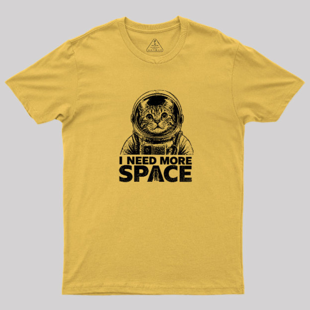 I Need More Space Geek T-Shirt