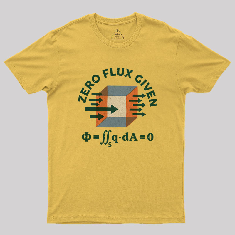 Zero Flux Given Geek T-Shirt