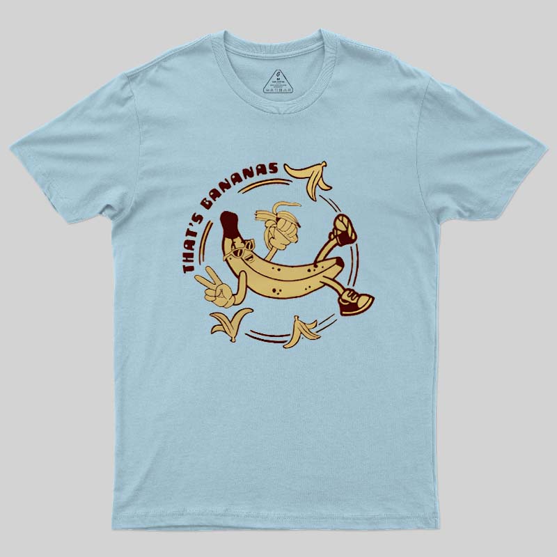 Thats Bananas Geek T-Shirt