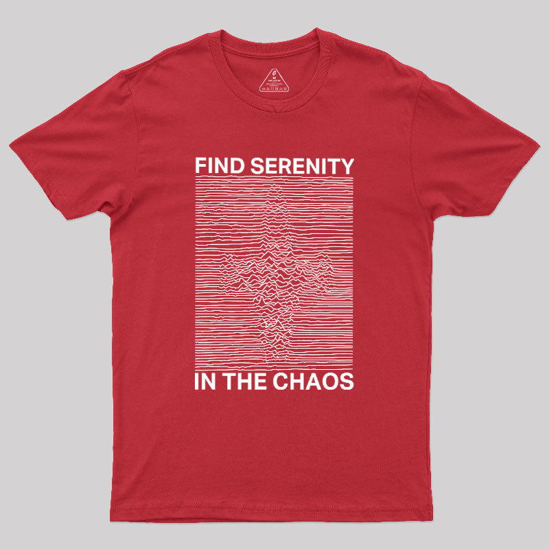 Serenity in Chaos Geek T-Shirt