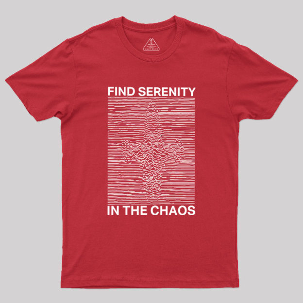 Serenity in Chaos Geek T-Shirt