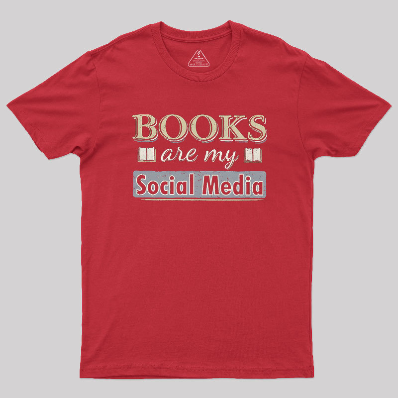 Books Are My Social Media Geek T-Shirt