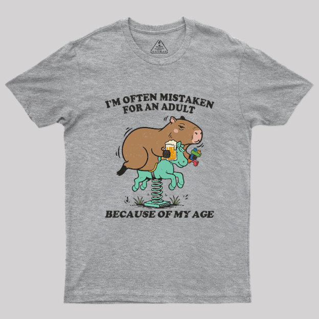 I'm Often Mistaken For An Adult Because Of My Age Geek T-Shirt