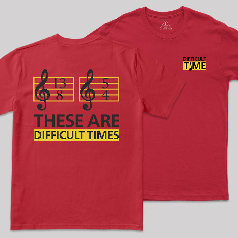 Difficult Times Geek T-Shirt