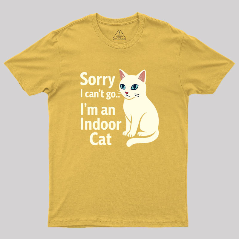 Sorry I Can't Go I'm An Indoor Cat Geek T-Shirt