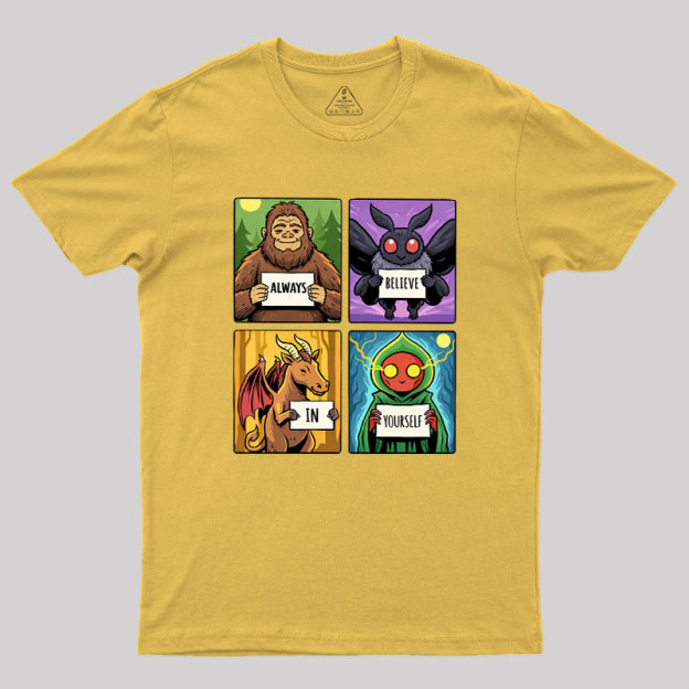 Always Believe In Yourself Geek T-Shirt