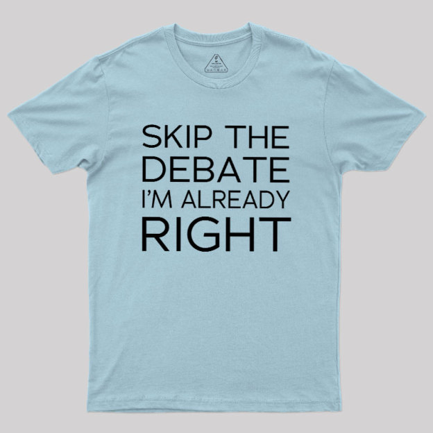 Skip the Debate Geek T-Shirt