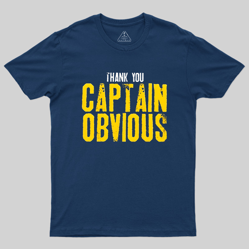 Thank You Captain Obvious Geek T-Shirt