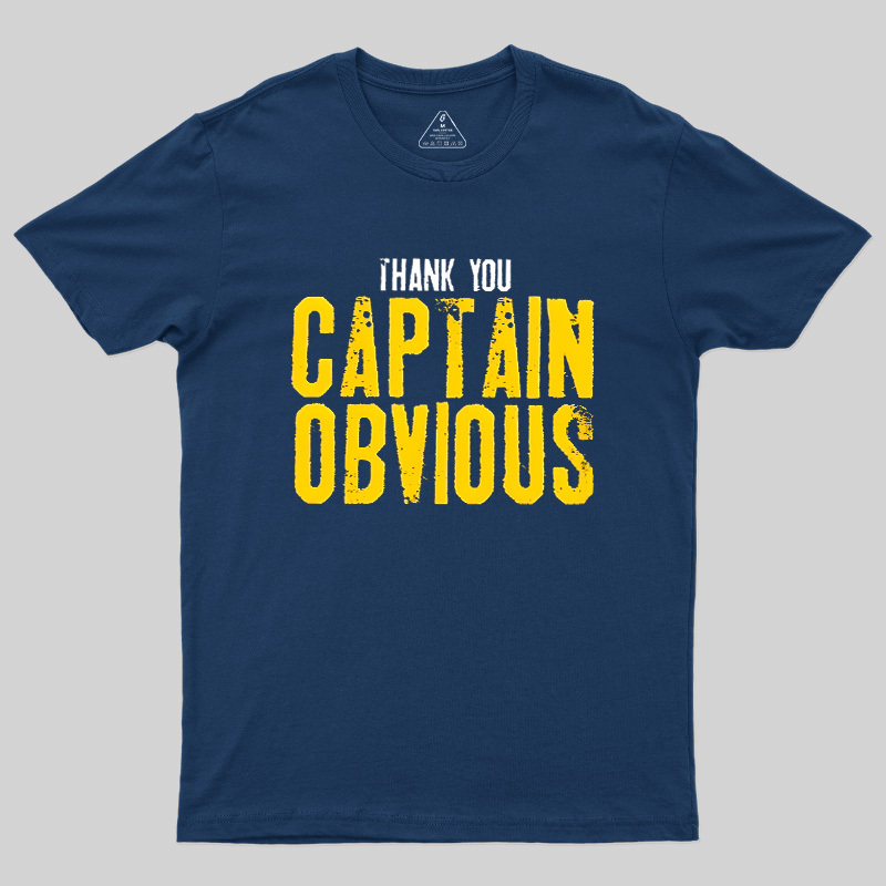 Thank You Captain Obvious Geek T-Shirt