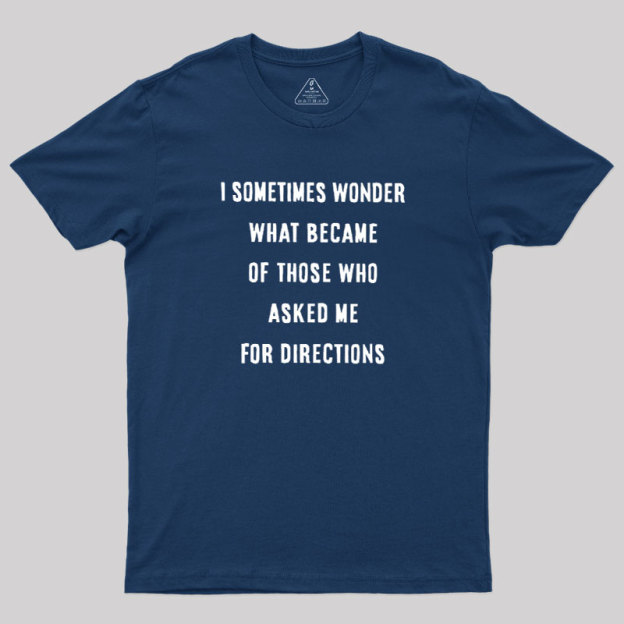 Asking For Directions Geek T-Shirt
