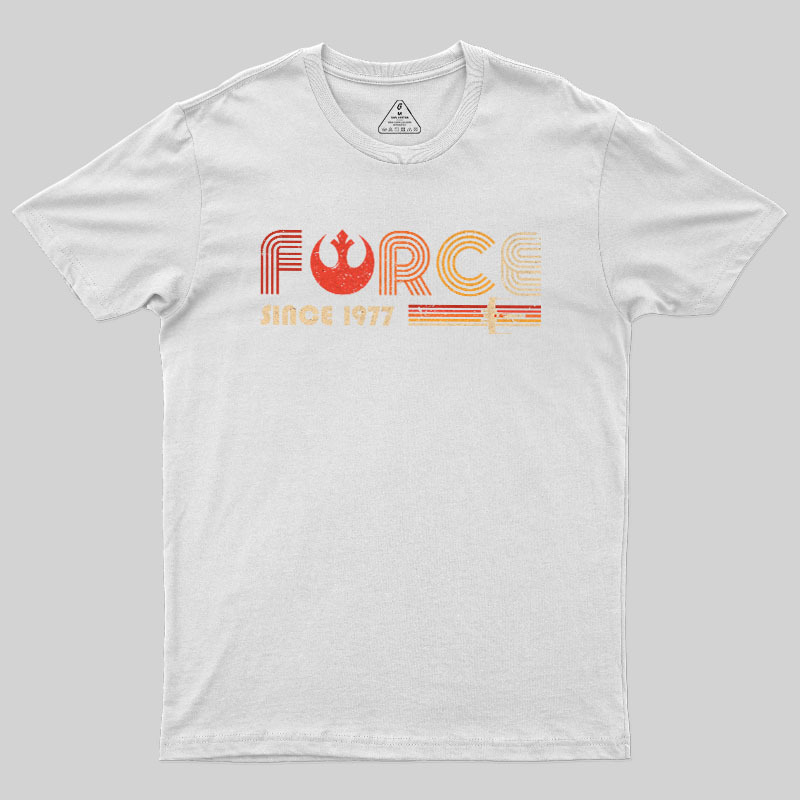 The Force Since 1977 Geek T-Shirt