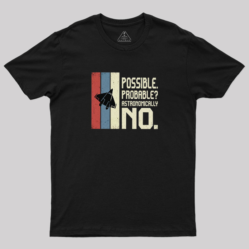 Astronomically No Geek T-Shirt