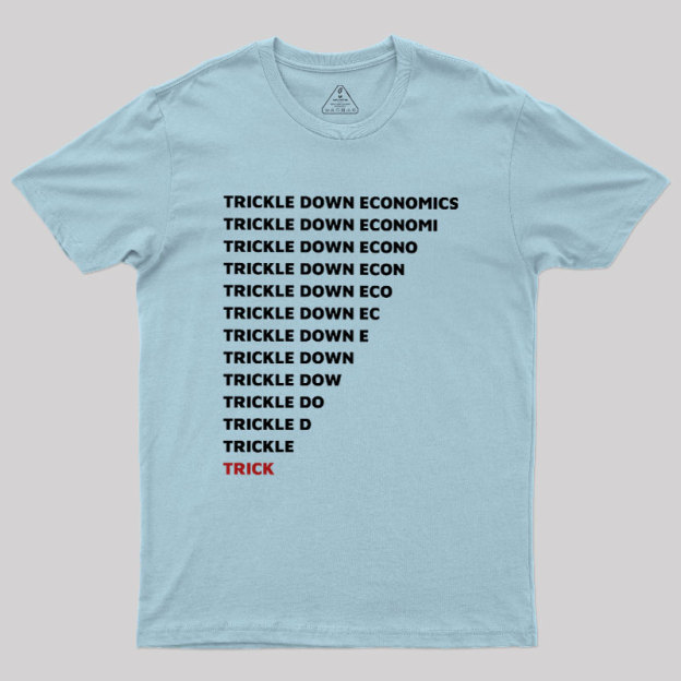 Trickle Down Economics Geek T-Shirt