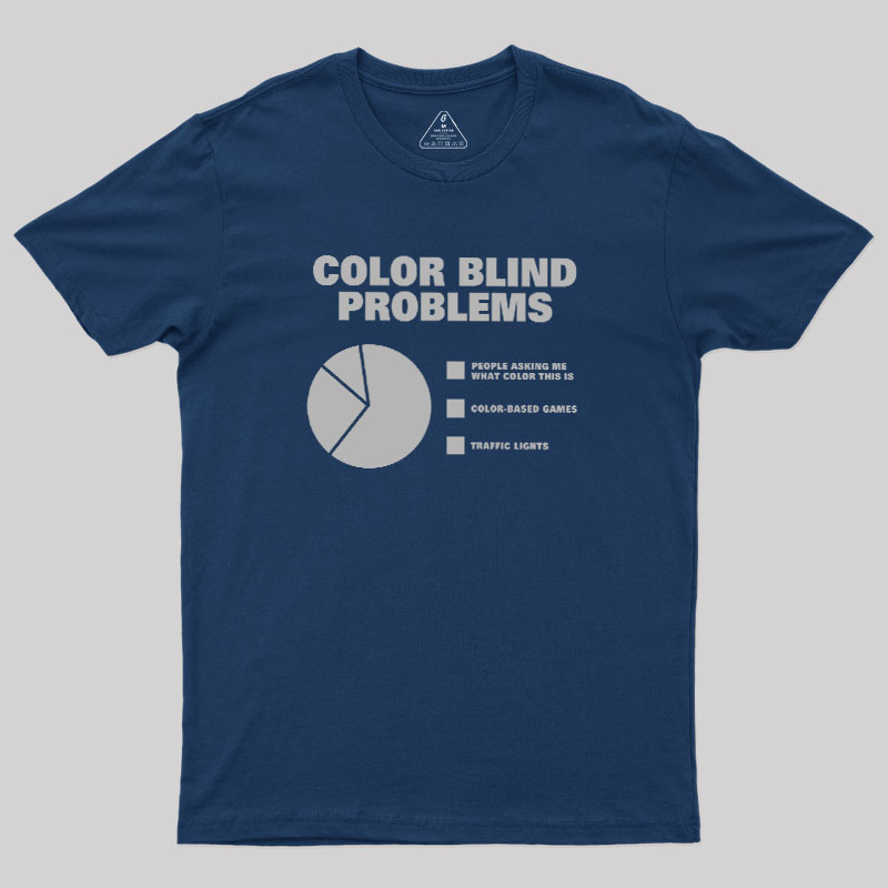 Color Blind Problems Geek T-Shirt