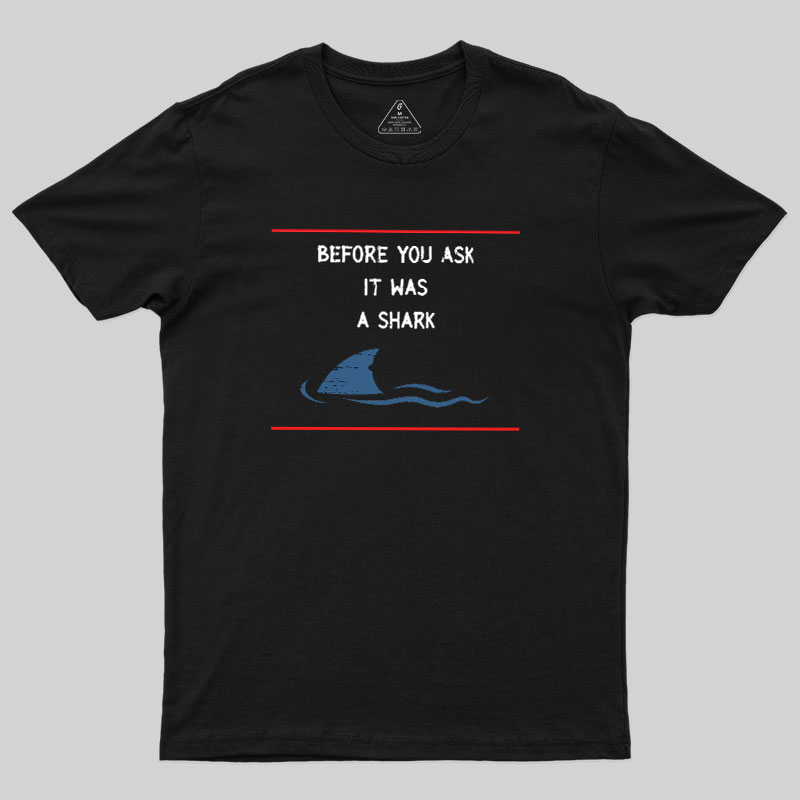 Before You Ask Geek T-Shirt