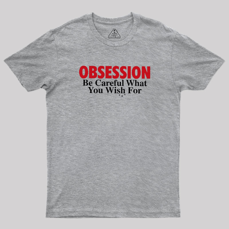 Be Careful What You Wish For Geek T-Shirt