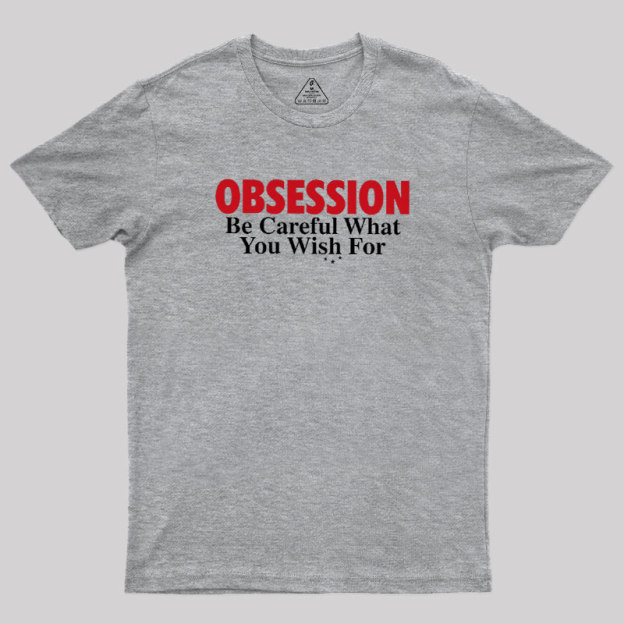 Be Careful What You Wish For Geek T-Shirt