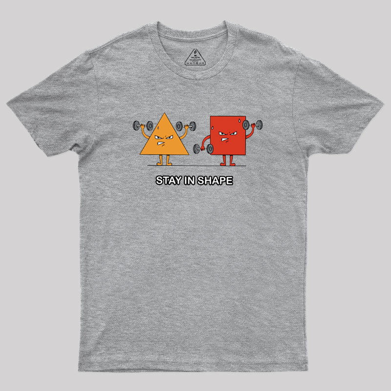 Stay In Shape Geek T-Shirt