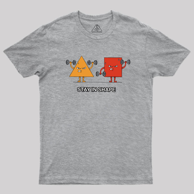 Stay In Shape Geek T-Shirt