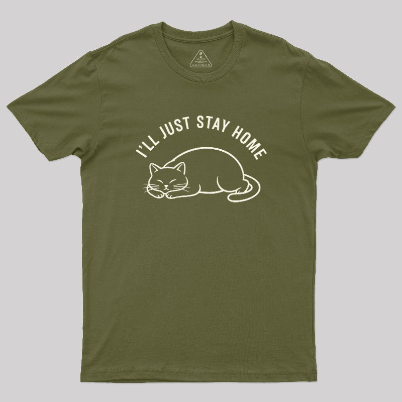 I'll Just Stay Home Geek T-Shirt