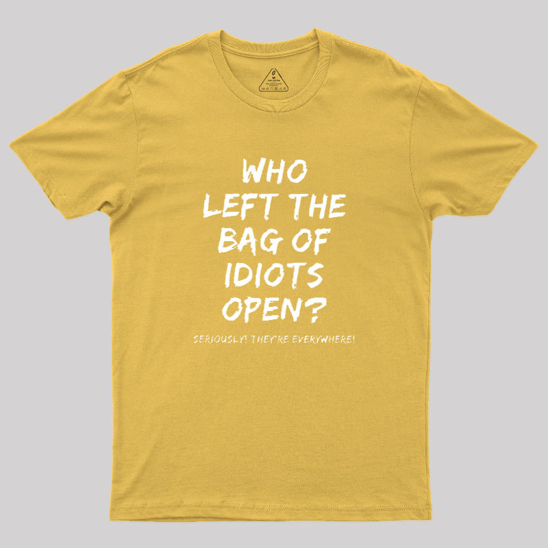 Who Left The Bag Of Idiots Open Geek T-Shirt