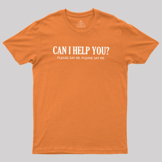 Can I Help You Geek T-Shirt