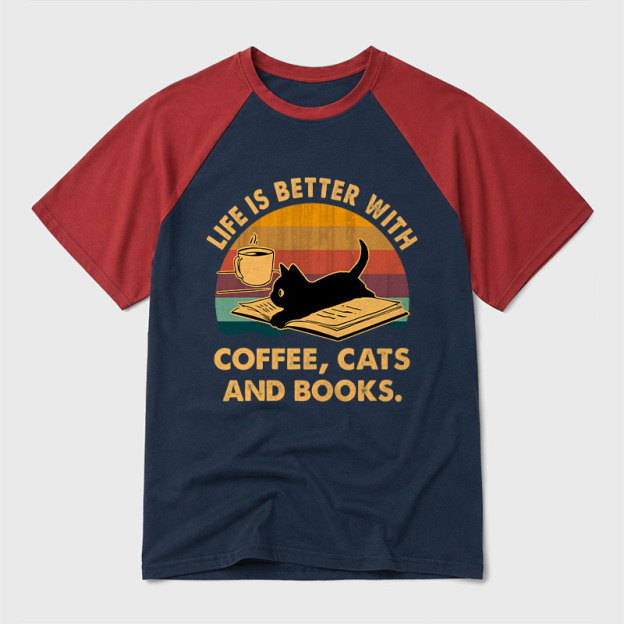 Life Is Better With Coffee Cats And Books Geek Retro Raglan T-Shirt