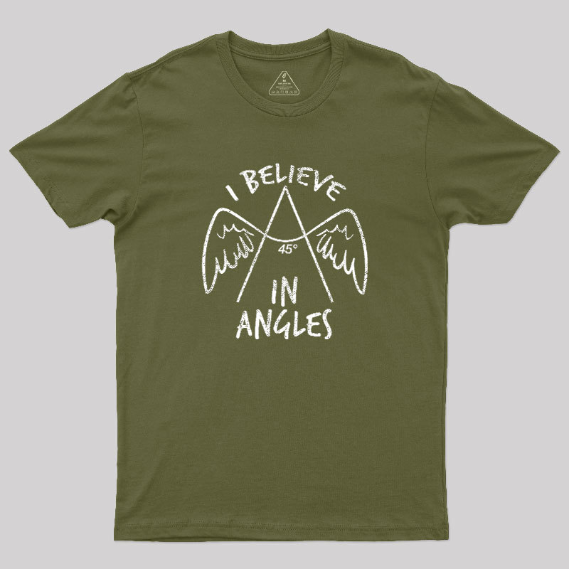I Believe in Angles Geek T-Shirt