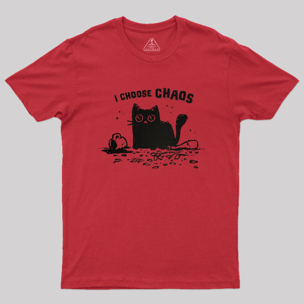 I Choose Chaos Geek T-Shirt