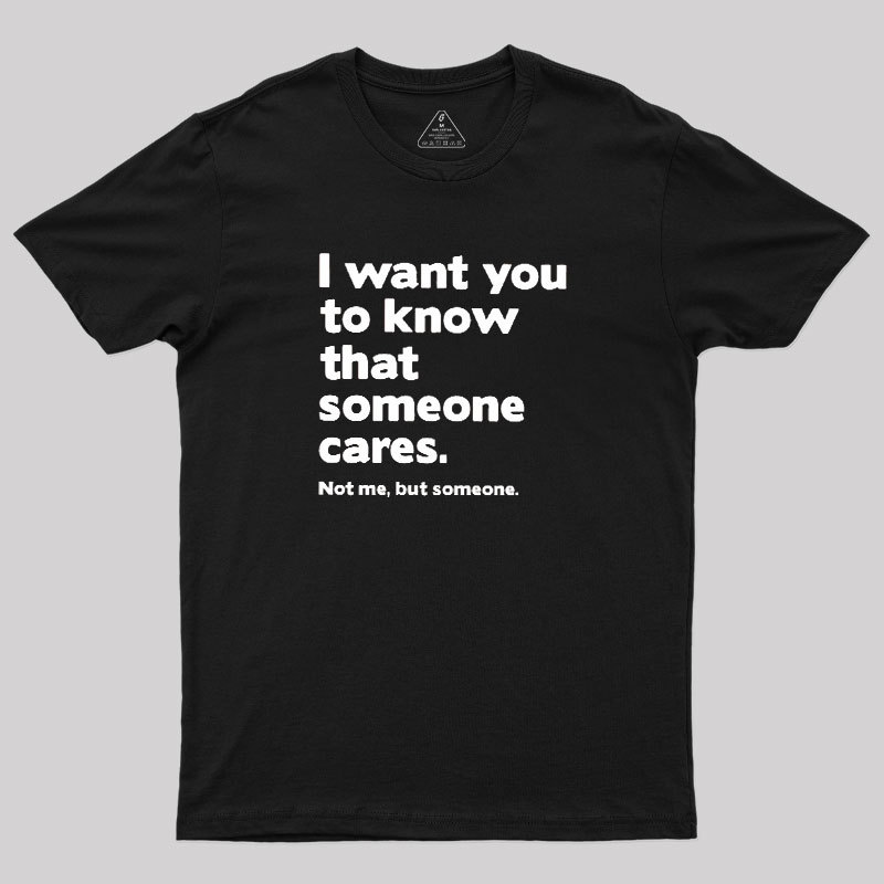 Someone Cares Geek T-Shirt