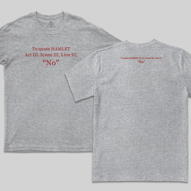 To Quote Hamlet Nerd Front and Back Printed T-Shirt