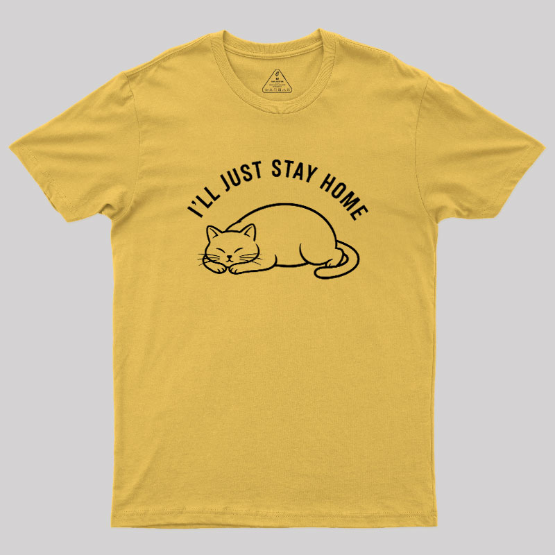 I'll Just Stay Home Geek T-Shirt