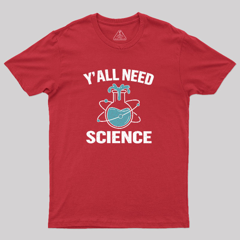 Yall Need Science Geek T-Shirt