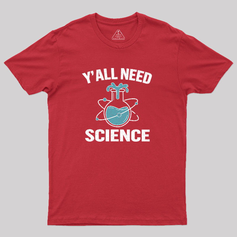 Yall Need Science Geek T-Shirt