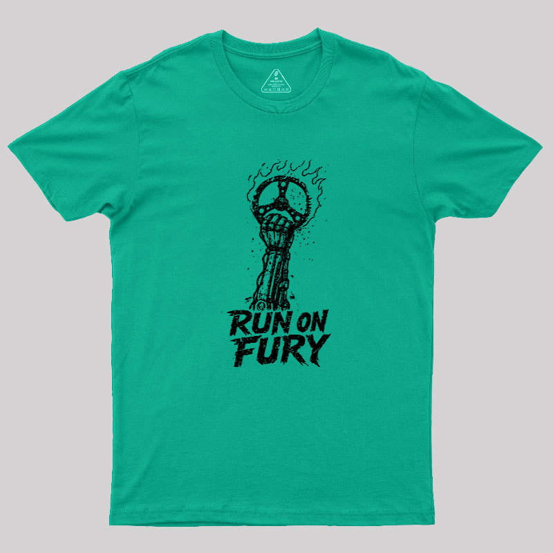 Run On Fury Geek T-Shirt