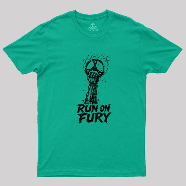 Run On Fury Geek T-Shirt