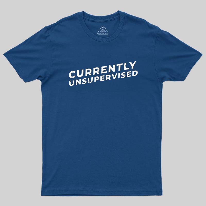 Currently Unsupervised Badge Geek T-Shirt