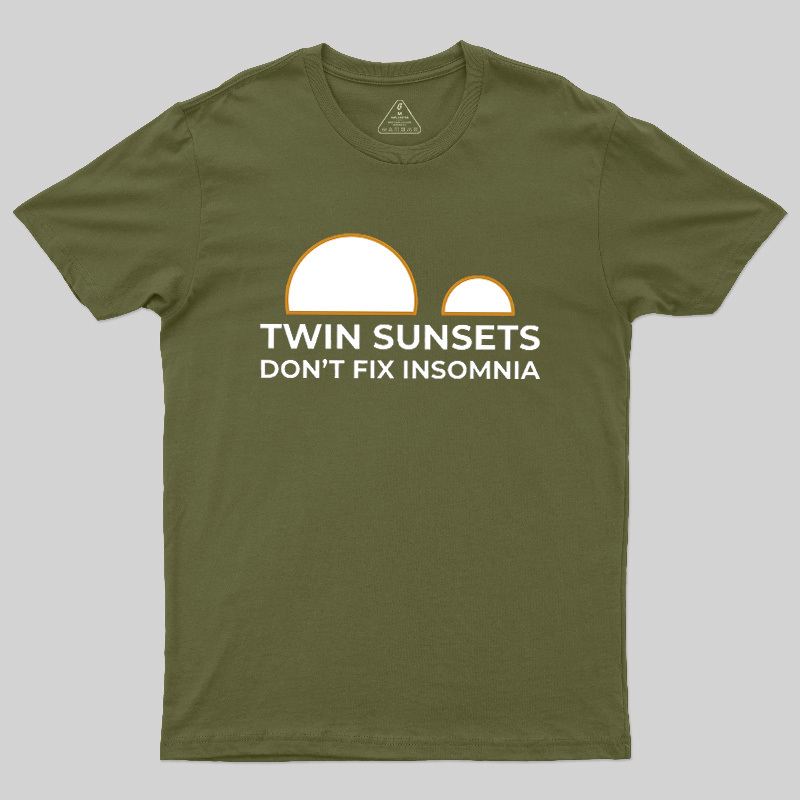 Twin Sunsets Don't Fix Insomnia Geek T-Shirt