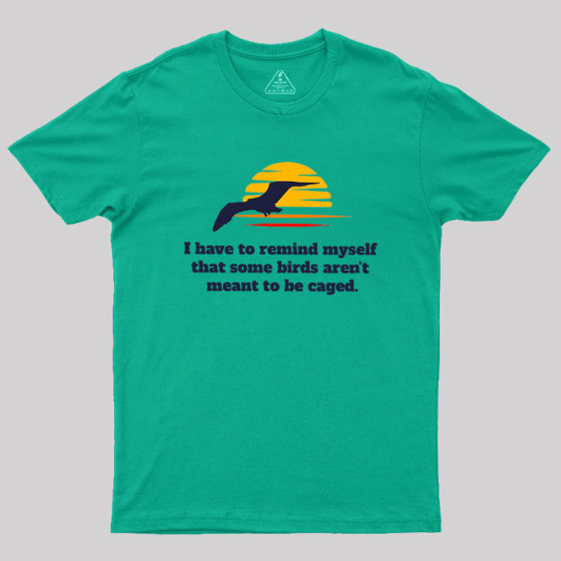 I Have To Remind Myself Geek T-Shirt