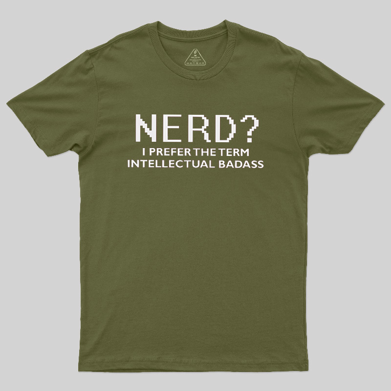 Nerd Intellectual Badass Geek T-Shirt